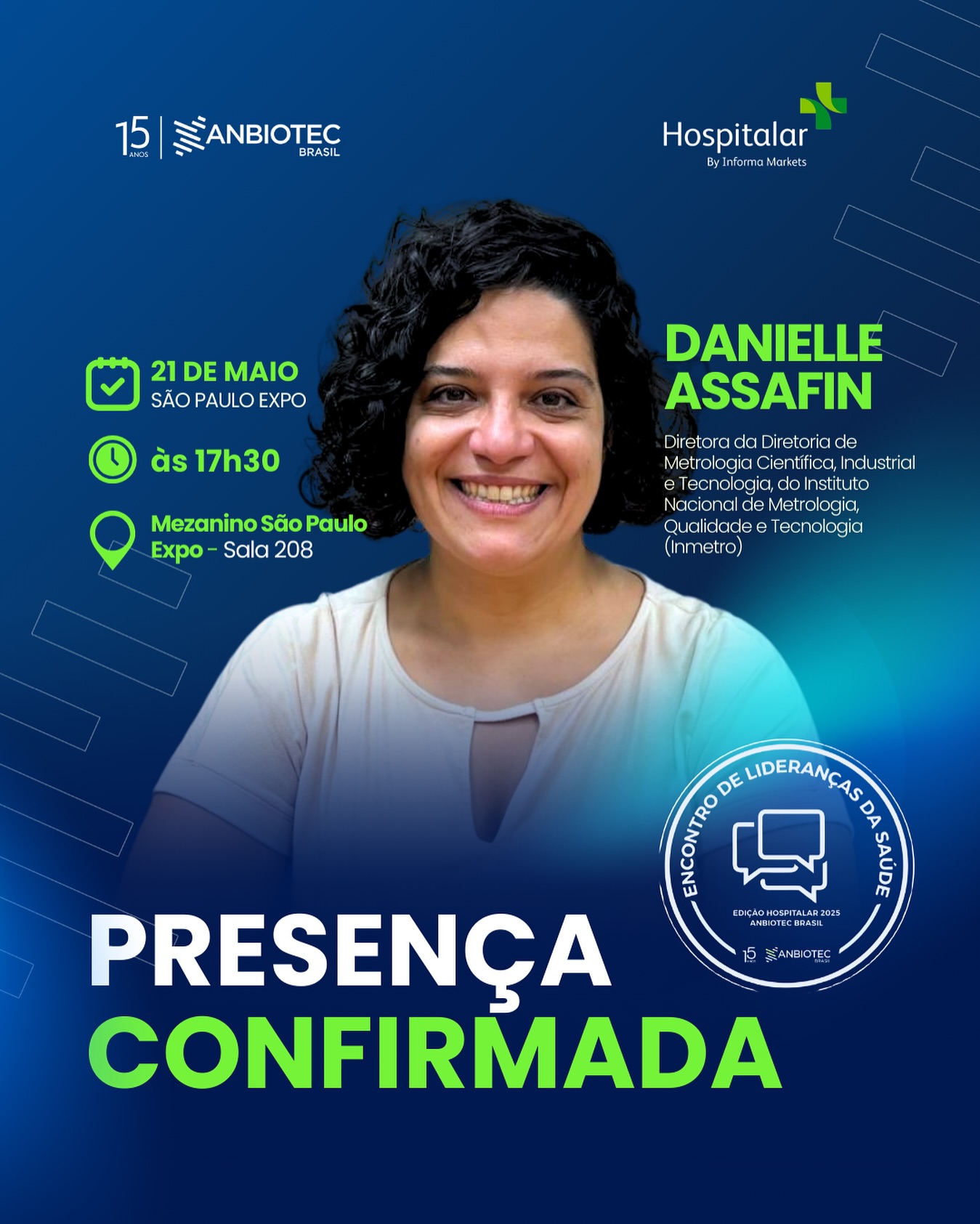 PRESENÇA CONFIRMADA | Estamos honrados em anunciar que Danielle Assafin, Diretora da Diretoria de Metrologia Científica, Industrial e Tecnologia do Instituto Nacional de Metrologia, Qualidade e Tecnologia (@inmetro_oficial), órgão nacional de regulamentação técnica vinculado ao Ministério do Desenvolvimento, Indústria, Comércio e Serviços (@mdicoficial), marcará presença em nosso Encontro das Lideranças da Cadeia Produtiva da Saúde, na Hospitalar 2025!
O Inmetro é um importante parceiro de longa data da ANBIOTEC Brasil, colaborando sempre com a segurança e a qualidade da atuação de nossas empresas.
O Encontro de Lideranças da Cadeia Produtiva da Saúde será na próxima quarta-feira, dia 21/5, das 17h30 às 19h30, na sala 208, do Mezanino do São Paulo Expo, com acesso liberado para convidados com nomes na lista.
Este evento será dedicado à apresentação de desafios e propostas para o fortalecimento do setor, com nomes da esfera pública e stakeholders, a partir dos seguintes eixos centrais: Inovação, Produção e Comercialização.
#ANBIOTEC15Anos #Hospitalar2025 #EncontroDeLideranças #SetorDeSaúde #Biotecnologia #CiênciasDaVida #Inmetro #RegulamentaçãoTécnica #Qualidade #Segurança #IndústriaNacional #Inovação #ProduçãoNacional #Comercialização
@hospitalaroficial
@informamarketslatam
@inmetro_oficial
@mdicoficial