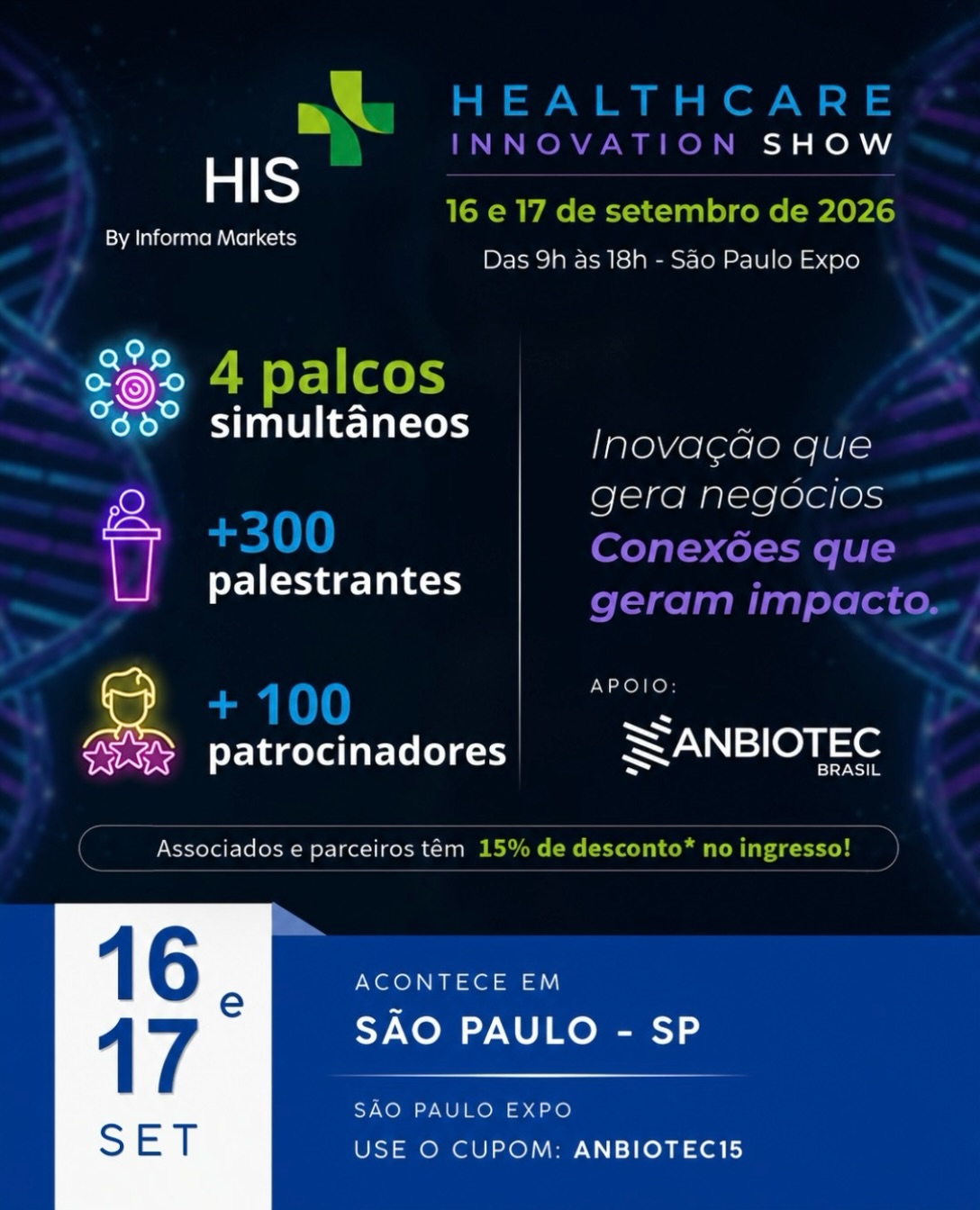 A ANBIOTEC Brasil é apoiadora da Healthcare Innovation Show (@hisoficial) 2026, um dos principais eventos de inovação em saúde da América Latina, reunindo líderes, empresas, startups, investidores e especialistas que estão transformando o setor.

💙 #Associados ANBIOTEC têm 15% de desconto na inscrição, além de acesso a uma série de benefícios exclusivos ao longo do ano, como condições especiais em eventos estratégicos, oportunidades de #networking, ações de internacionalização e iniciativas que fortalecem a competitividade do ecossistema brasileiro de #biotecnologia e ciências da vida.

📍 16 e 17 de setembro de 2026
📌 São Paulo Expo

🎟️ Utilize o cupom ANBIOTEC15 para garantir seu desconto.

Ainda não faz parte da #ANBIOTEC? Este é o momento de se conectar à principal Associação do setor, ampliar sua rede de relacionamentos e aproveitar vantagens exclusivas em eventos nacionais e internacionais.

Parceria: @informamarketslatam